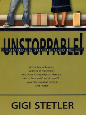 cover image of Unstoppable! Surviving Is Just the Beginning